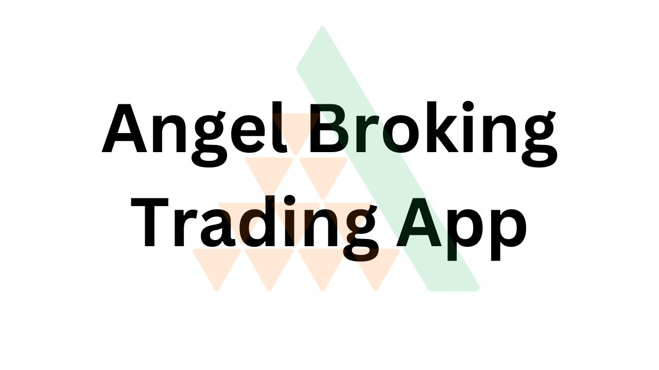 Angel Broking Trading App