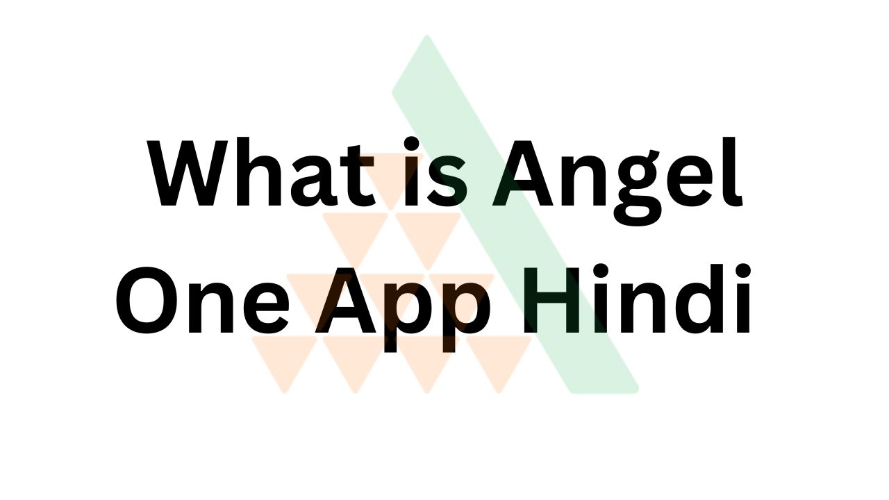 What is Angel One App Hindi