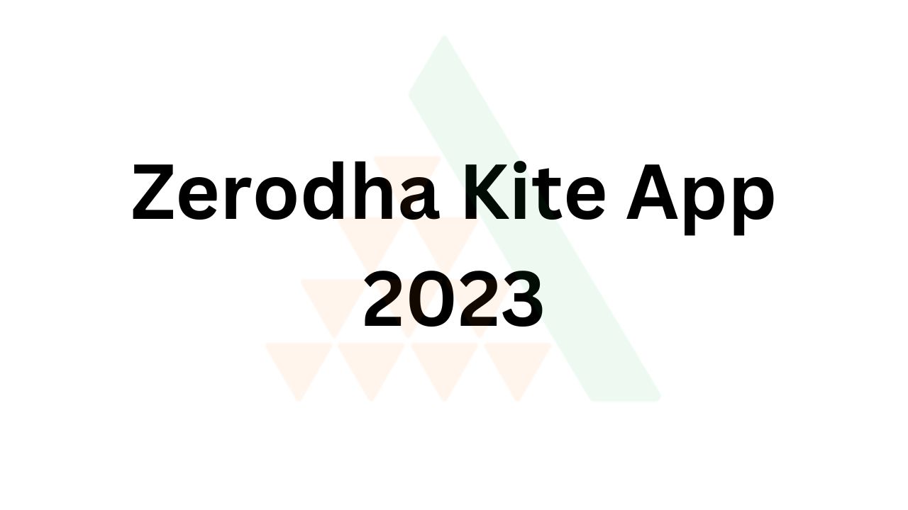 Zerodha Kite App 2023