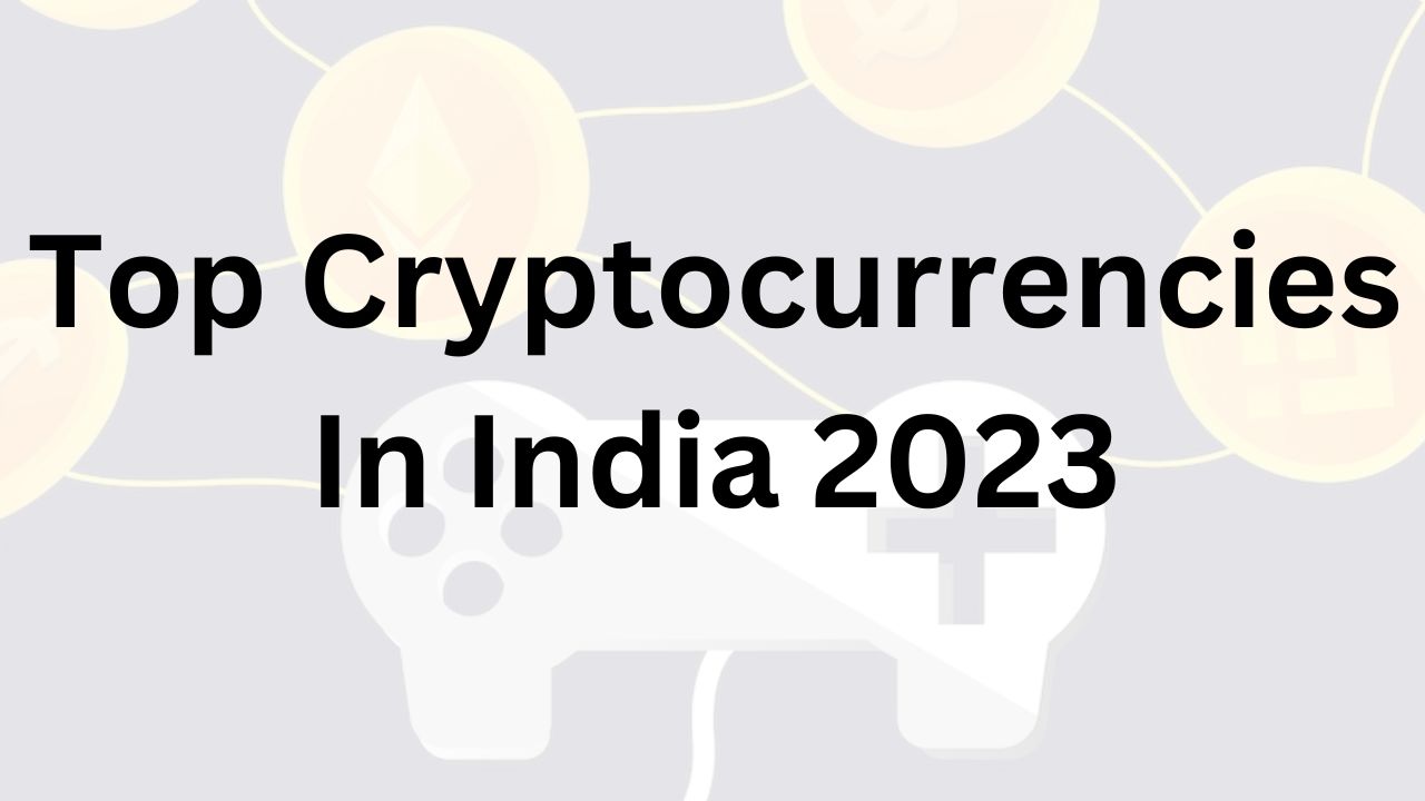 Top Cryptocurrencies In India 2023
