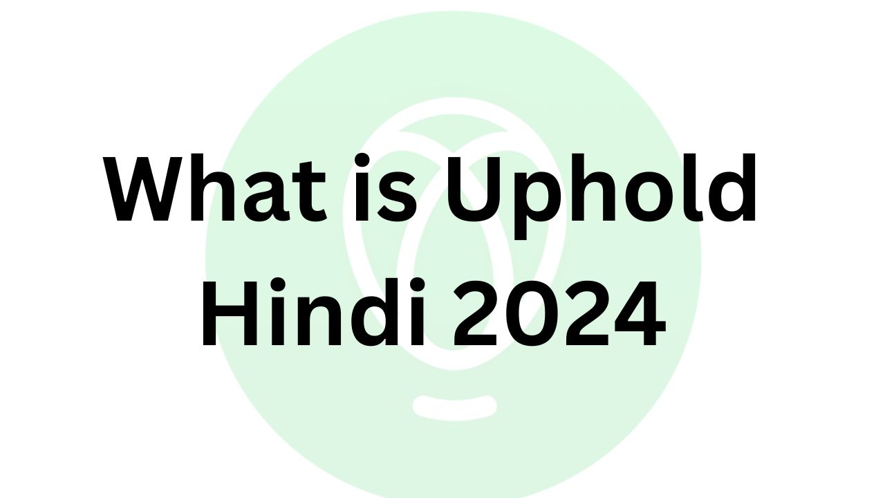 What is Uphold Hindi